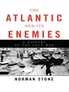 Cover image for The Atlantic and Its Enemies